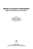 Errors in linguistic performance : slips of the tongue, ear, pen, and hand