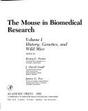 The Mouse in biomedical research. Vol.1, History, genetics, and wild mice