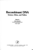 Cover of: Recombinant DNA: Science, Ethics, and Politics