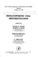 Hematopoietic cell differentiation by ICN-UCLA Symposium on Hematopoietic Cell Differentiation Keystone, Colo. 1978.