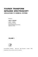 Cover of: Fourier Transform Infrared Spectroscopy: Applications to Chemical Systems (Vol. 1)