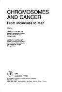 Cover of: Chromosomes and Cancer: From Molecules to Man (Bristol-Myers cancer symposia)