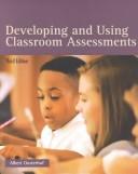 Cover of: Developing and Using Classroom Assessments, Third Edition