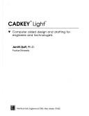 Cover of: CADKey Light: computer aided design and drafting for engineers and technologists