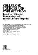 Cover of: Cellulose sources and exploitation: industrial utilization, biotechnology, and physico-chemical properties
