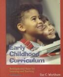 Cover of: Early childhood curriculum: developmental bases for learning and teaching