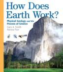 Cover of: How does Earth work?: physical geology and the process of science