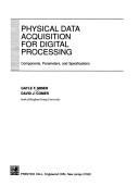 Cover of: Physical data acquisition for digital processing: components, parameters, and specifications
