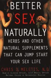 Cover of: Better Sex Naturally: A Consumer's Guide to Herbs and Other Natural Supplements That Can Jump Start Your Sex Life