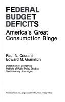 Cover of: Federal budget deficits: America's great consumption binge