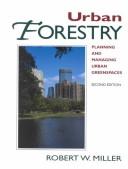 Urban forestry by Miller, Robert W.