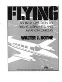 Cover of: Flying, an introduction to flight, airplaines, and aviation careers