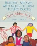 Cover of: Building Bridges with Multicultural Picture Books: For Children 3-5