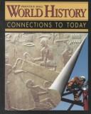 Cover of: Prentice Hall world history: connections to today