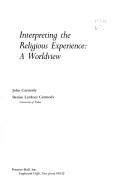 Cover of: Interpreting the religious experience: a worldview