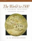 Cover of: The world to 1500 by Leften Stavros Stavrianos
