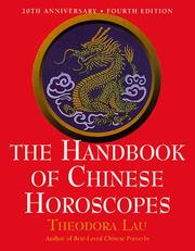 Cover of: The handbook of Chinese horoscopes: Theodora Lau ; calligraphy and illustrations by Kenneth Lau.