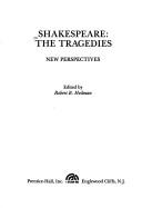 Cover of: Shakespeare, the tragedies by Robert Bechtold Heilman