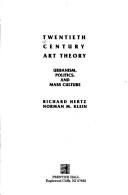 Cover of: Twentieth century art theory: urbanism, politics, and mass culture