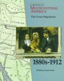 Cover of: The Great Migrations 1880S-1912 (History of Multicultural America)