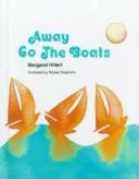 Cover of: Away Go the Boats (Modern Curriculum Press Beginning to Read Series)