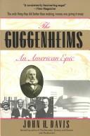 Cover of: Guggenheims, The, An American Epic.