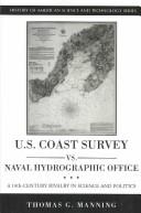 Cover of: U.S. Coast Survey vs. Naval Hydrographic Office: A 19th-Century Rivalry in Science and Politics (History Amer Science & Technol)