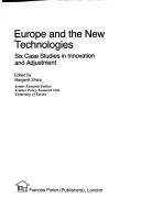 Europe and the new technologies : six case studies in innovation and adjustment