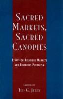Cover of: Sacred Markets, Sacred Canopies: Essays on Religious Markets and Religious Pluralism
