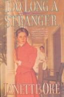 Cover of: Too Long a Stranger (Women of the West #9) by Janette Oke