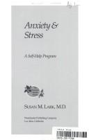 Cover of: Anxiety and Stress: A Self-Help Program (The Women's Health Series)