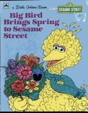 Cover of: Big Bird Brings Spring by Lauren C. Swindler
