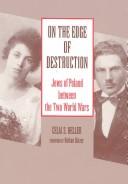 Cover of: On the edge of destruction: Jews of Poland between the two World Wars