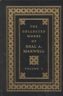 Cover of: The Collected Works of Neal A. Maxwell