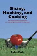 Slicing, hooking, and cooking by Jackie Eddy