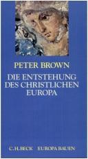 Cover of: Die Entstehung des christlichen Europa.