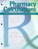 Pharmacy calculations by Mary F. Powers, Janet B. Wakelin