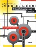 Cover of: The New Standardization: Keystone of Continuous Improvement in Manufacturing (Manufacturing & Production)