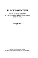 Black mountain : land, class and power in the Eastern Orange Free State, 1880s to 1980s