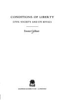 Conditions of liberty : civil society and its rivals