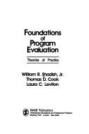 Cover of: Foundations of Program Evaluation: Theories of Practice