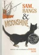 Sam, Bangs & Moonshine by Evaline Ness