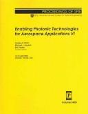 Cover of: Enabling photonic technologies for aerospace applications VI: 14-15 April, 2004, Orlando, Florida, USA