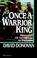 Cover of: Once a Warrior King