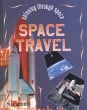 Cover of: Space Travel (Spinning Through Space) by 