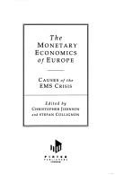 The monetary economics of Europe : causes of the EMS crisis