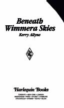Cover of: Beneath Wimmera Skies by Kerry Allyne