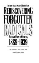 Cover of: Rediscovering forgotten radicals: British women writers, 1889-1939