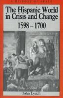 The Hispanic world in crisis and change, 1598-1700