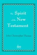 Cover of: The Spirit Of The New Testament by John Christopher Thomas